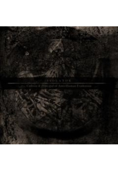 Isolator "Culture and Principal of Anti-Human Exaltation" CD